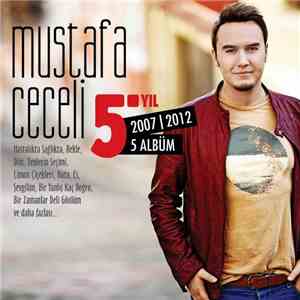 Mustafa Ceceli - 5. Yıl 2007 | 2012