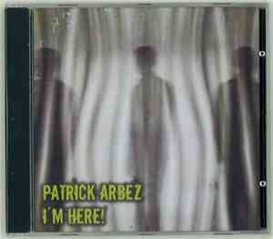 Patrick Arbez - I'm Here!