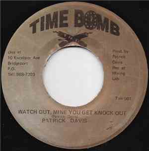 Patrick Davis  - Watch Out Mine You Get Knock Out