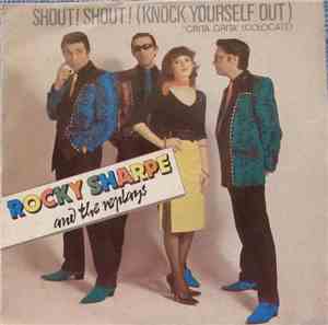 Rocky Sharpe And The Replays - Shout! Shout! (Knock Yourself Out) = Grita, ...
