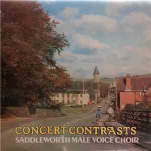Saddleworth Male Voice Choir - Concert Contrasts