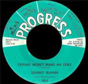 Sammy Blann - Crying Won't Make Me Stay / Lovies Love Groove