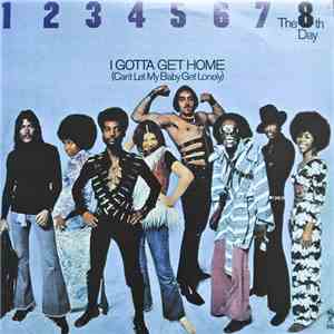 The 8th Day - I Gotta Get Home (Can't Let My Baby Get Lonely)