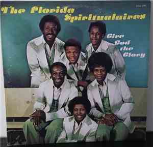 The Florida Spiritualaires - Give God The Glory
