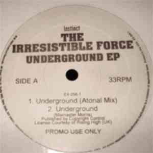 The Irresistible Force - Underground EP
