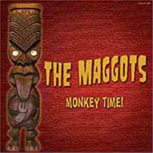 The Maggots  - Monkey Time!
