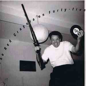 The Red Crayola - The Red Crayola On Forty-Five