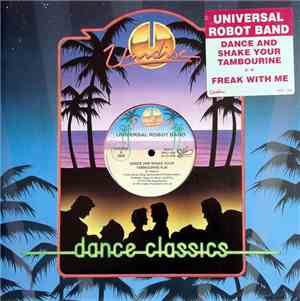 Universal Robot Band - Dance And Shake Your Tambourine / Freak With Me
