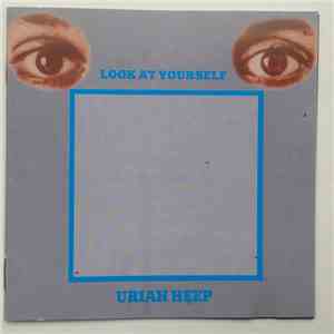 Uriah Heep - Look At Yourself