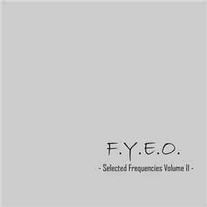 Various - F.Y.E.O. - Selected Frequencies Volume II -
