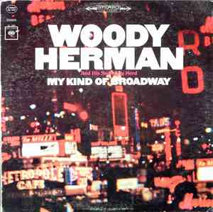 Woody Herman And His Swinging Herd - My Kind Of Broadway