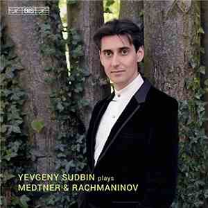 Yevgeny Sudbin, Nikolai Medtner, Rachmaninoff - Yevgeny Sudbin Plays Medtne ...