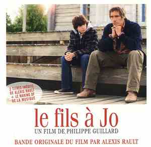 Alexis Rault - Le Fils à Jo - Un Film de Philippe Guillard
