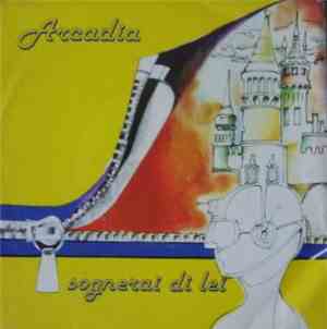 Arcadia - Sognerai Di Lei / L' Età Dell' Oro