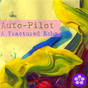 Auto-Pilot - A Fractured Echo