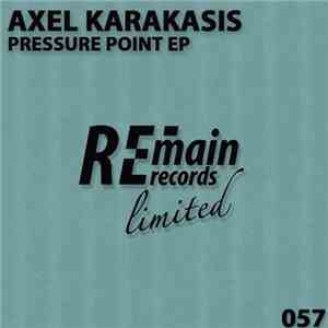 Axel Karakasis - Pressure Point EP
