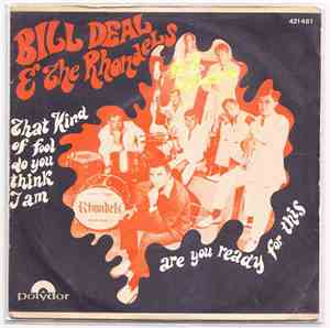 Bill Deal & The Rhondels - What Kind Of Fool Do You Think I Am / Are You Re ...