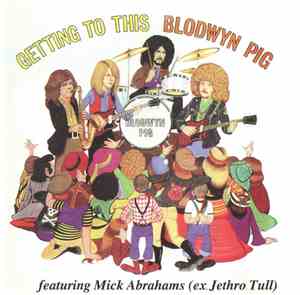 Blodwyn Pig - Getting To This