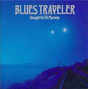 Blues Traveler - Straight On Till Morning