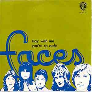 Faces - Stay With Me / You're So Rude