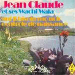Jean Claude Et Ses Wachi Wala - Qui Li Bisoin Mo Noir