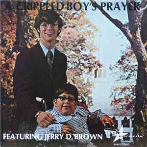 Jerry D. Brown - A Crippled Boy's Prayer