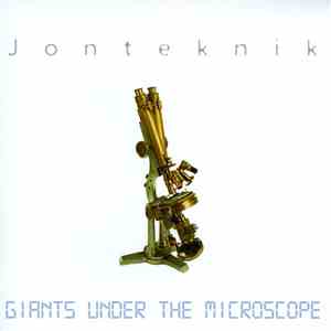Jonteknik - Giants Under The Microscope