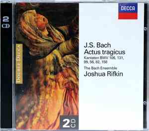 J.S. Bach, The Bach Ensemble, Joshua Rifkin - Actus Tragicus: Kantaten BWV  ...