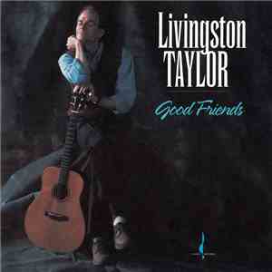 Livingston Taylor - Good Friends