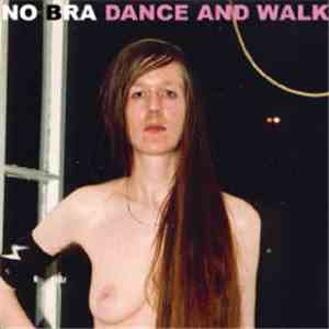 No Bra - Dance And Walk