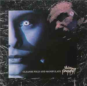 Skinny Puppy - Cleanse Fold And Manipulate