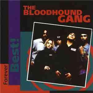 The Bloodhound Gang - Forever Best!