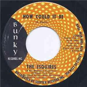 The Esquires - How Could It Be / I Know I Can