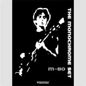 The Monochrome Set - M-80