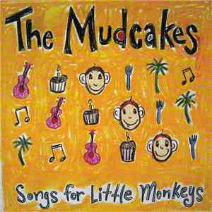 The Mudcakes - Songs For Little Monkeys