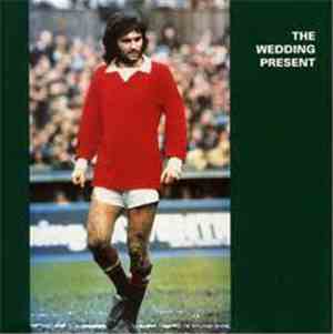The Wedding Present - George Best