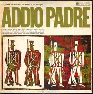 Various - Addio Padre (La Guerra Di Belochio, Di Palma E Di Badoglio)