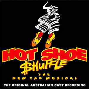 Various - Hot Shoe Shuffle: The New Tap Musical (Original Australian Cast R ...