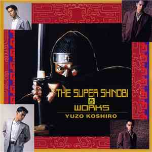 Yuzo Koshiro - The Super Shinobi & Works