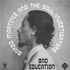 Bardo Martinez And The Soul Investigators - Bad Education
