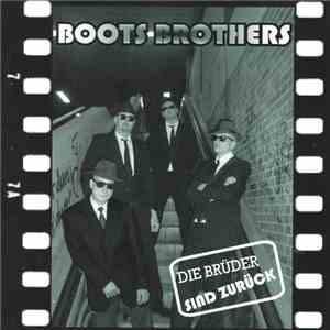 Boots Brothers - Die Brüder Sind Zurück