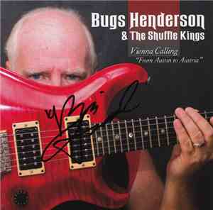 Bugs Henderson & The Shuffle Kings - Vienna Calling 'From Austin To Austria ...