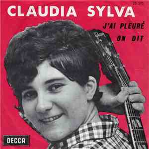 Claudia Sylva - J'Ai Pleuré / On Dit