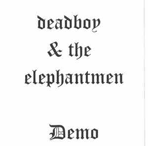 Deadboy & The Elephantmen - Demo 2