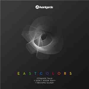 Eastcolors - Strange Talk / I Don't Know Why / I Become Older