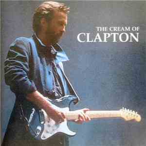 Eric Clapton - The Cream Of Clapton