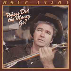 Hoyt Axton - Where Did The Money Go?