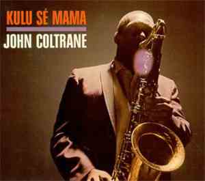 John Coltrane - Kulu Sé Mama