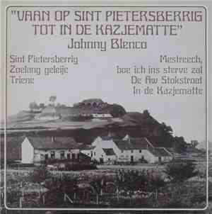 Johnny Blenco - Vaan Op Sint Pietersberrig Tot In De Kazjematte