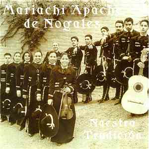 Mariachi Apache De Nogales - Nuestra Tradicion